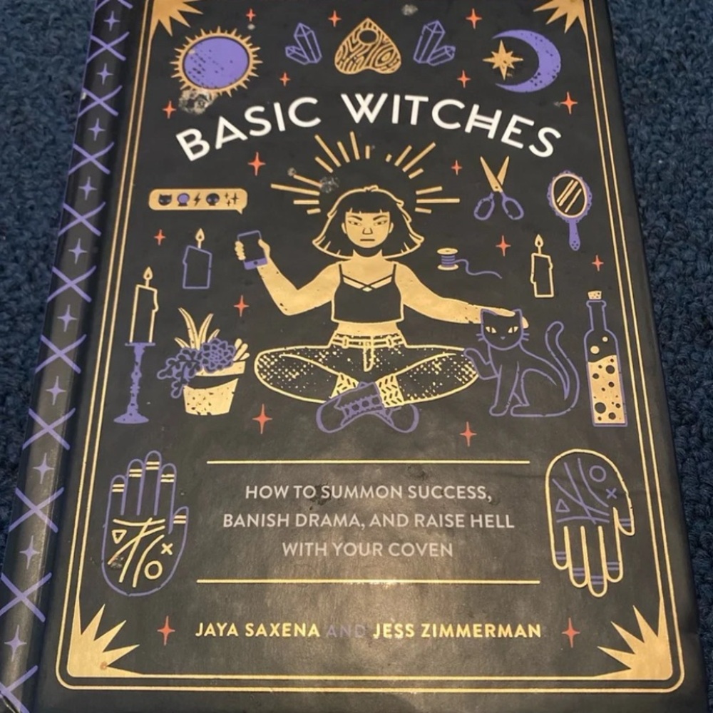Basic Witches: How to Summon Success, Banish Drama, & Raise Hell With Your Coven